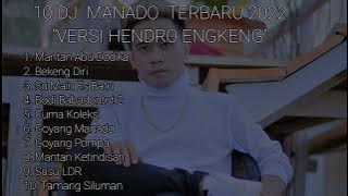 10 Dj Manado Terbaik 2022 Versi Hendra Engkeng|Dj Hendro Engkeng 2022