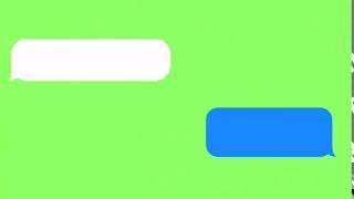 TEXT MESSAGE GREEN SCREEN