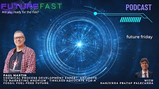 FutureFast Podcast - future friday - Paul Martin, Independent Consultant, Spitfire Research Inc.