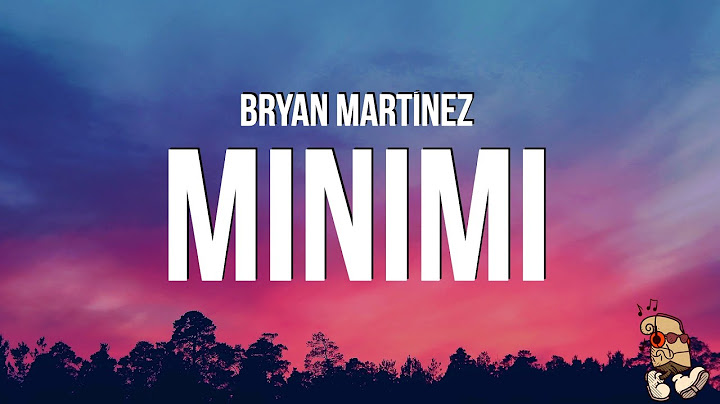 Bryan Martínez - MINIMI (Letras/Lyrics)