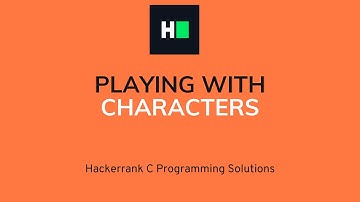 Playing with Characters C Programming Hacker rank Solution