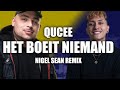 Qucee  het boeit niemand nigel sean remix