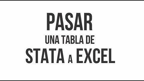 Tutorial Básico de STATA (12) - Pasar una Tabla de STATA a Excel