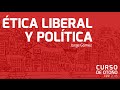 Ética Liberal y Política - Jorge Gómez. Curso de Otoño FPP 2015