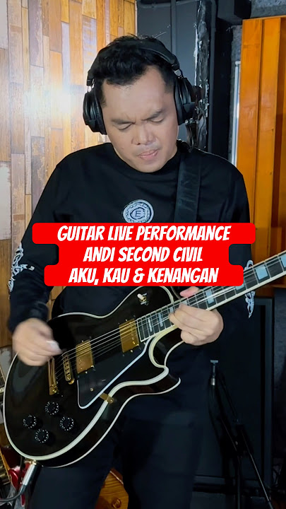 Second Civil - Aku, Kau & Kenangan (Andi SC Guitar Live Performance)