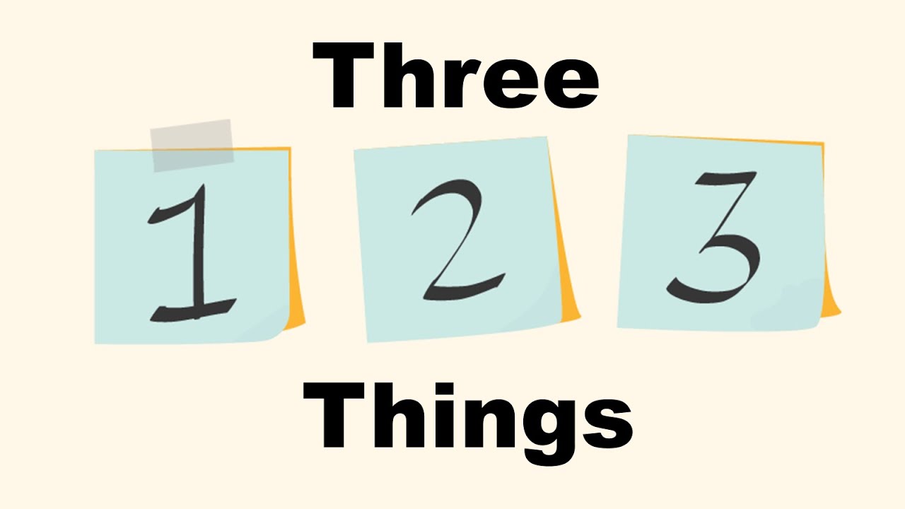 Three Things - YouTube