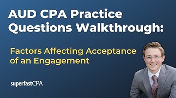 AUD CPA Practice Questions: Factors Affecting Acceptance of an Engagement