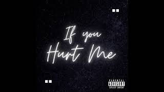 If You Hurt Me