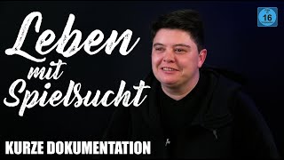 Leben mit Spielsucht - kurze Dokumentation