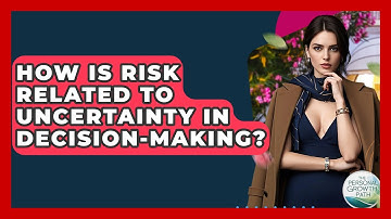How Is Risk Related To Uncertainty In Decision-making? - The Personal Growth Path