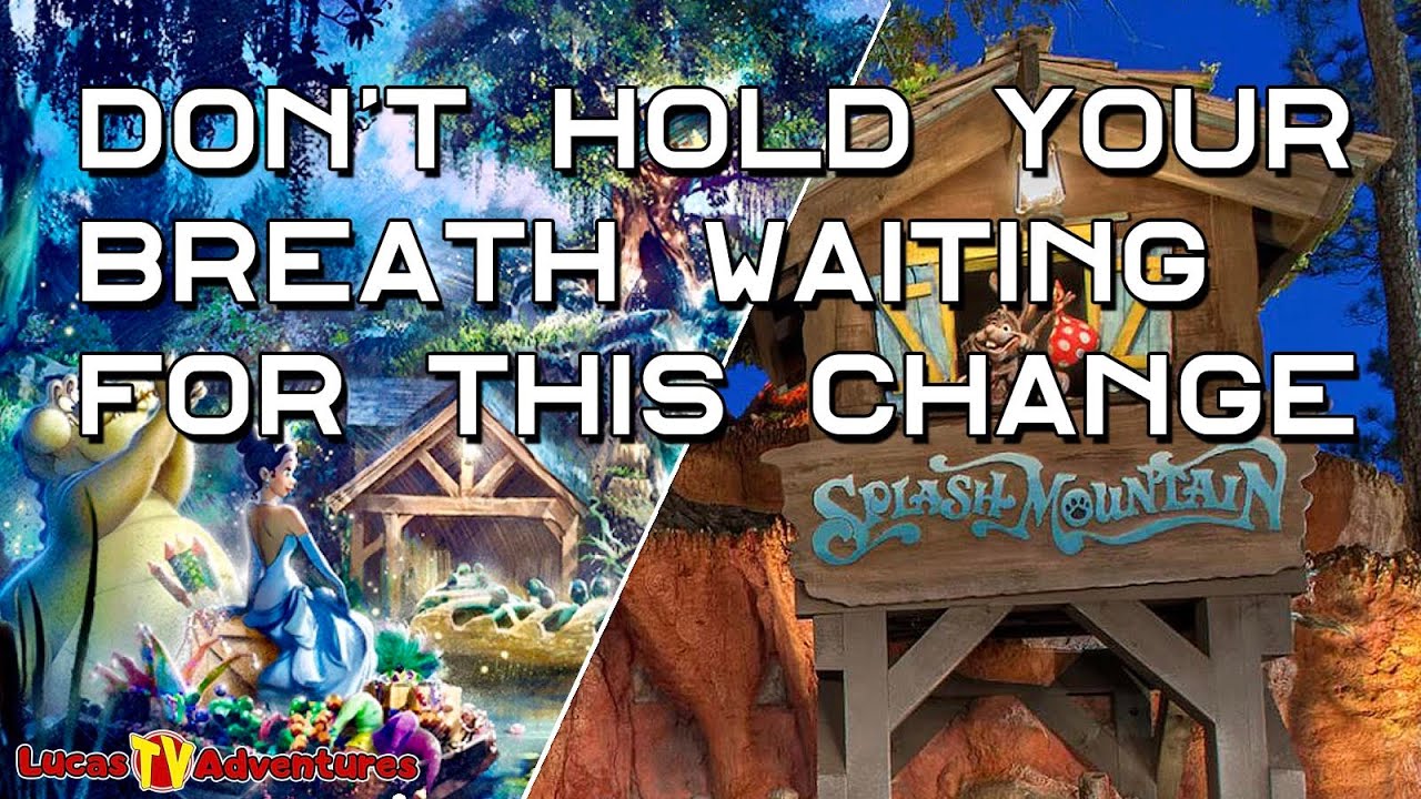 Splash Mountain to Princess and The Frog Retheme Still A Far Off Dream