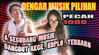Dangdut Rege PECAH SEIBU - Cover Full musik nyentrik nonstop Audio