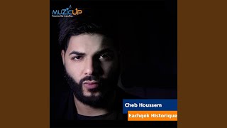 Eachqek Historique - Cheb Houssem