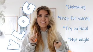 VLOG - prep for vacay☀️try on haul🛍️nye negle💅