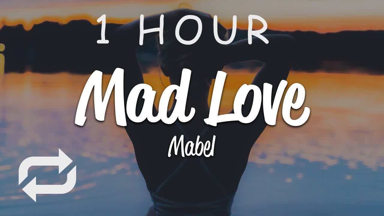 [1 HOUR 🕐 ] Mabel - Mad Love (Lyrics)