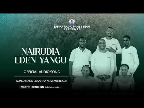 NAIRUDIA EDEN YANGU Official Audio By SAFINA RADIO PRAISE TEAM