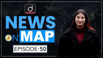 NEWS ON MAP | WORLD MAPPING | PLACES IN NEWS UPSC 2023 | DRISHTI IAS ENGLISH