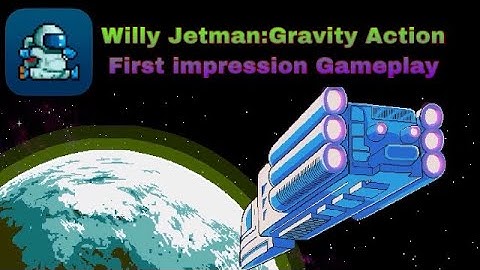 Willy Jetman :-Gravity Action  Gameplay in Mobile | walkthrough part -1 for (iOS).  Mobile Gameplay