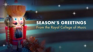 Season’s Greetings from the Royal College of Music