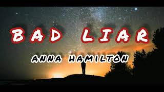 Bad liar (LYRICS) - Anna Hamilton( Cover)#Badliarcover#badliar#annahamilton#cover#ImagineDragons