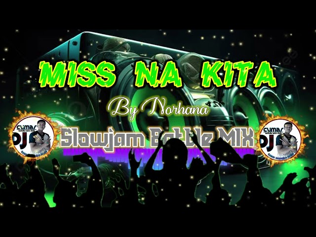 MISS NA KITA-by nOrHaNA-SLowJAm battle MIX2024-dj CLIMAR class=