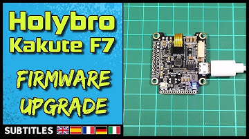 Holybro Kakute F7 - Firmware Upgrade