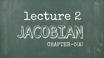 জ্যাকোবিয়ান || ২য় পর্ব || অধ্যায়-5(A) || ক্যালকুলাস ২ || অনার্স ২য় বর্ষ