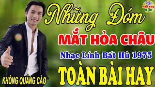 Những Đóm Mắt Hỏa Châu,Nhớ Người Yêu ♪ Liên Khúc Hải Ngoại 1975 Say Đắm Bao Thế Hệ,Vượt Thời Gian