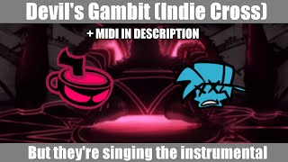 FNF: Indie Cross - Devil's Gambit, but they're singing the instrumental + MIDI IN DESCRIPTION