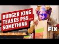 Mystery PS5 Announcement Teased by Burger King - IGN Daily Fix