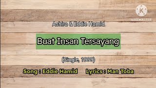 Buat Insan Tersayang by ASHIRA \u0026 EDDIE HAMID [LIRIK VIDEO]