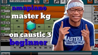 How to make [amapiano] like [master kg] on caustic 3 for [beginner] screenshot 1