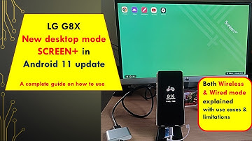 LG g8x new desktop mode - Screen+ in Android 11 update | Both wireless and wired methods explained