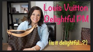 Louis Vuitton Delightful PM  Is It Delightful? 