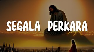 Bryce Adam - Segala Perkara, Pemilik Hidupku (Lirik)