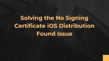 Solving the No Signing Certificate iOS Distribution Found Issue