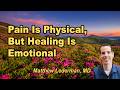 Pain Is Physical, But Healing Is Emotional with Matthew Lederman, M.D.