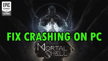 How To Fix Mortal Shell Crashing at Startup on PC