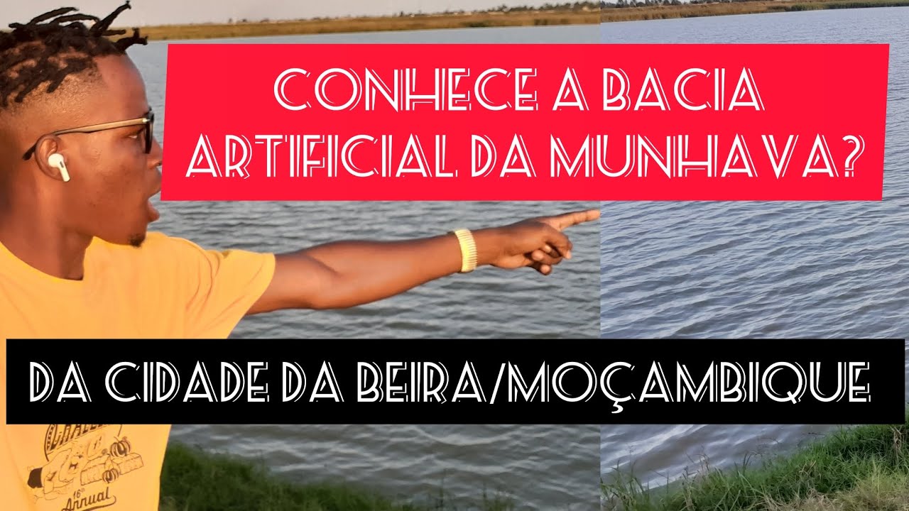 CONHECE A BACIA ARTIFICIAL DA MUNHAVA NA CIDADE DA BEIRA/MOÇAMBIQUE #vlog #joselino #mebeast