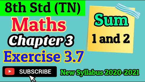 8th Std Maths - TN - Chapter 3 ( Exercise 3.7 ) Sum 1 and 2, New Syllabus