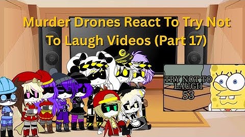 Murder Drones React To Try Not To Laugh Videos (Part 17)