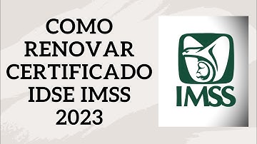 Renovación de Certificado IMSS IDSE 2025: Una guía completa