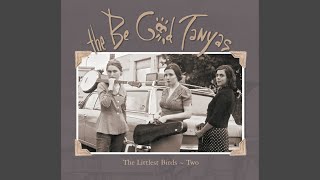 Video thumbnail of "The Be Good Tanyas - The Littlest Birds"