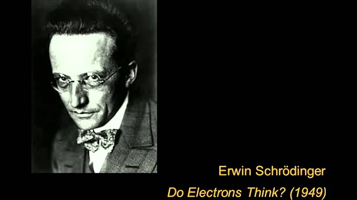 Erwin Schrdinger - "Do Electrons Think?" (BBC 1949)