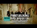 FİKRET DELİKANLI BEN BURDAYIM 2021 (KLİP)