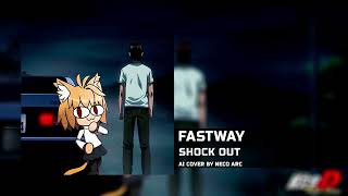 Neco Arc - Shock Out [AI COVER] Fastway (Initial D OST)
