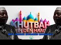 KHUTBA AT THE HAGUE WITH ALHAJI SHEIKH MANSARAY FRIDAY 23 MAY 2025 KHUTBA AT THE HAGUE WITH ALHAJI SHEIKH MANSARAY FRIDAY 23 MAY 2025