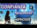 CONFIANZA y SEGURIDAD con HIPNOSIS , asma, audio 3d (Jorge Astyaro)