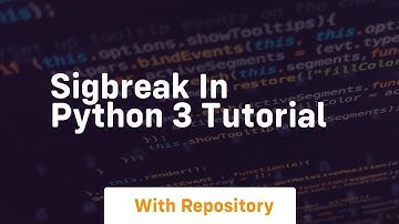 Sigbreak in python 3 tutorial