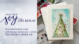 LIVE Replay Holiday Series: Oversized Holiday Cards with Stamps, Watercolor + Gold Techniques